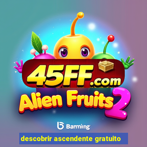 descobrir ascendente gratuito